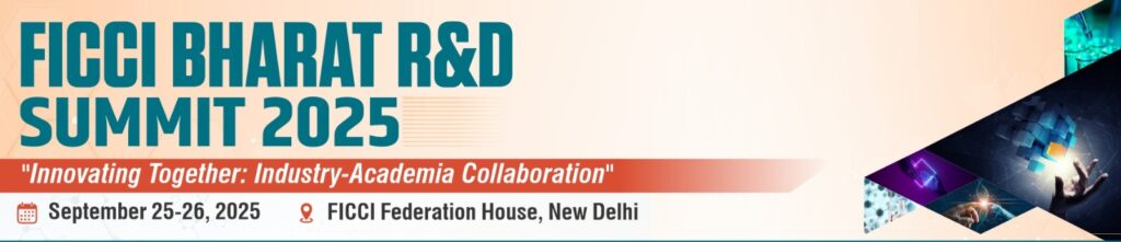 फिक्की भारत आर एंड डी समिट 2025: उद्योग–अकादमिक सहयोग पर फोकस